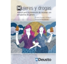 Mujeres y drogas. Manual para la prevención de recaídas con perspectiva de género